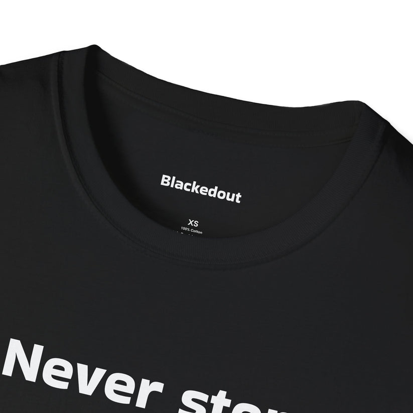 Never Stop T-Shirt