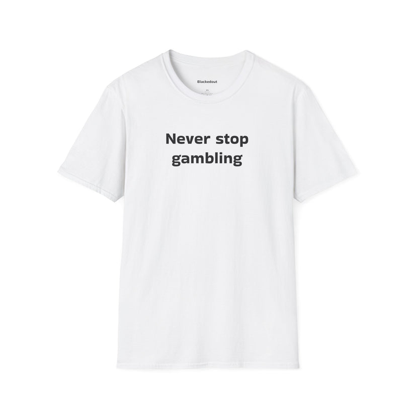 Never Stop T-Shirt