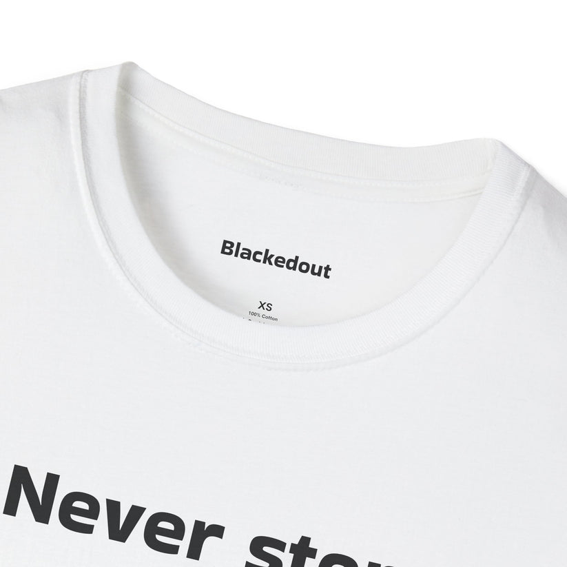 Never Stop T-Shirt